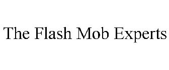 THE FLASH MOB EXPERTS