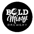 BOLD MISSY BREWERY