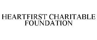 HEARTFIRST CHARITABLE FOUNDATION