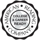 · AMERICAN · READING · COMPANY COLLEGE & CAREER READY