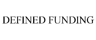 DEFINED FUNDING
