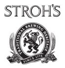 STROH'S TRADITIONAL BREWING HERITAGE SINCE 1775