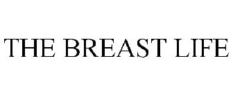 THE BREAST LIFE