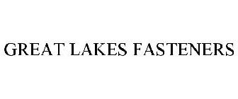 GREAT LAKES FASTENERS