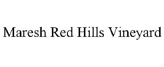MARESH RED HILLS VINEYARD