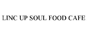 LINC UP SOUL FOOD CAFE