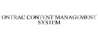 ONTRAC CONTENT MANAGEMENT SYSTEM