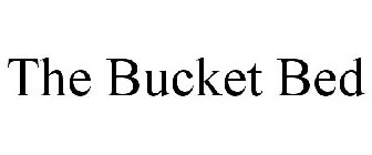 THE BUCKET BED