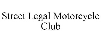 STREET LEGAL MOTORCYCLE CLUB