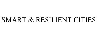 SMART & RESILIENT CITIES
