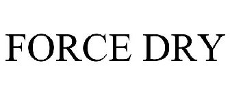 FORCE DRY