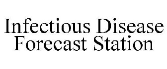 INFECTIOUS DISEASE FORECAST STATION