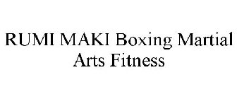 RUMI MAKI BOXING MARTIAL ARTS FITNESS