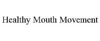HEALTHY MOUTH MOVEMENT