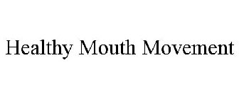 HEALTHY MOUTH MOVEMENT