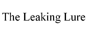 THE LEAKING LURE