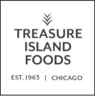 TREASURE ISLAND FOODS EST. 1963 CHICAGO