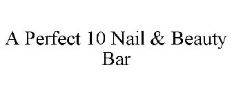 A PERFECT 10 NAIL & BEAUTY BAR