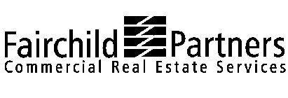 FAIRCHILD PARTNERS COMMERCIAL REAL ESTATE SERVICES