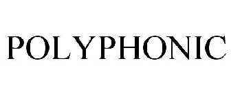 POLYPHONIC