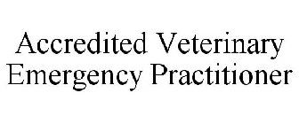 ACCREDITED VETERINARY EMERGENCY PRACTITIONER