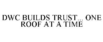 WE BUILD TRUST... ONE ROOF AT A TIME!