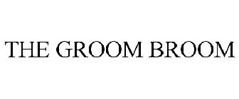 THE GROOM BROOM