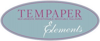 TEMPAPER SELF-ADHESIVE. REPOSITIONABLE. REMOVABLE. WALLPAPER. ELEMENTS