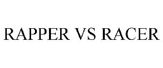 RAPPER VS RACER