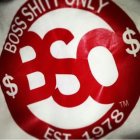 BSO BOSS SHITT ONLY $$ EST 1978