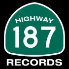 HIGHWAY 187 RECORDS