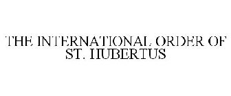 THE INTERNATIONAL ORDER OF ST. HUBERTUS