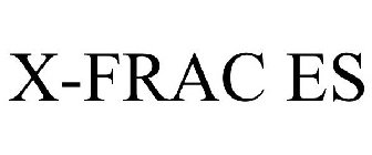 X-FRAC ES