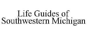 LIFE GUIDES OF SOUTHWESTERN MICHIGAN