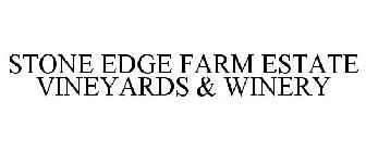 STONE EDGE FARM ESTATE VINEYARDS & WINERY