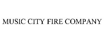 MUSIC CITY FIRE COMPANY