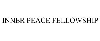 INNER PEACE FELLOWSHIP