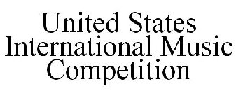 UNITED STATES INTERNATIONAL MUSIC COMPETITION