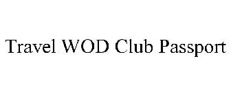 TRAVEL WOD CLUB PASSPORT