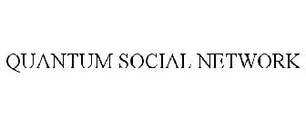 QUANTUM SOCIAL NETWORK