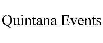 QUINTANA EVENTS