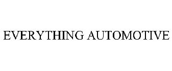 EVERYTHING AUTOMOTIVE