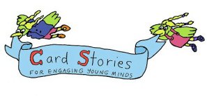 CARD STORIES FOR ENGAGING YOUNG MINDS