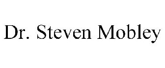 DR. STEVEN MOBLEY