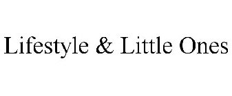 LIFESTYLE & LITTLE ONES