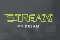 STREAM MY DREAM