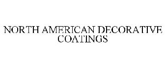 NORTH AMERICAN DECORATIVE COATINGS