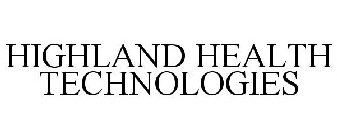 HIGHLAND HEALTH TECHNOLOGIES