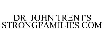 DR. JOHN TRENT'S STRONGFAMILIES.COM