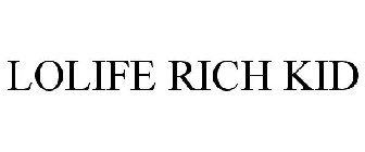 LOLIFE RICH KID